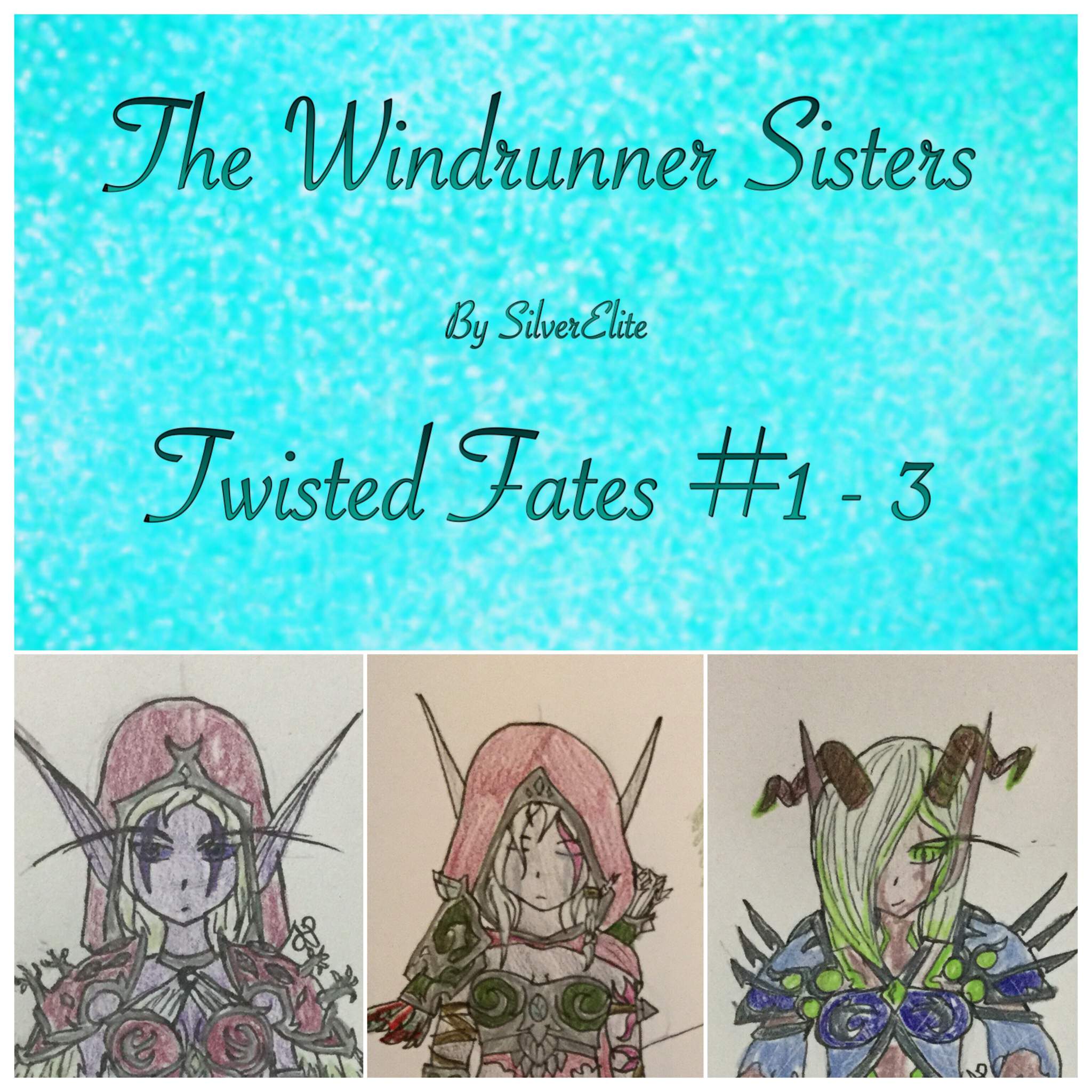 The Windrunner Sisters ~Twisted Fate Art #1 -3~ | WoW Amino