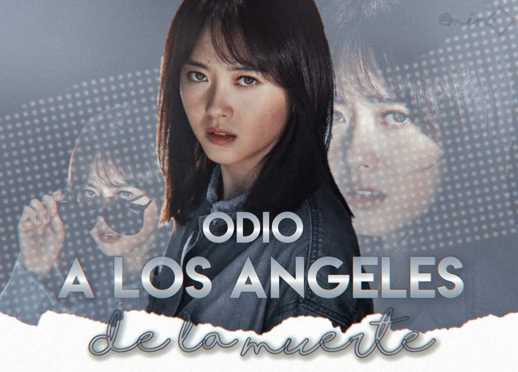 ┆MI ODIO POR LOS ANGELES DE LA MUERTE * •KDRAMA• Amino
