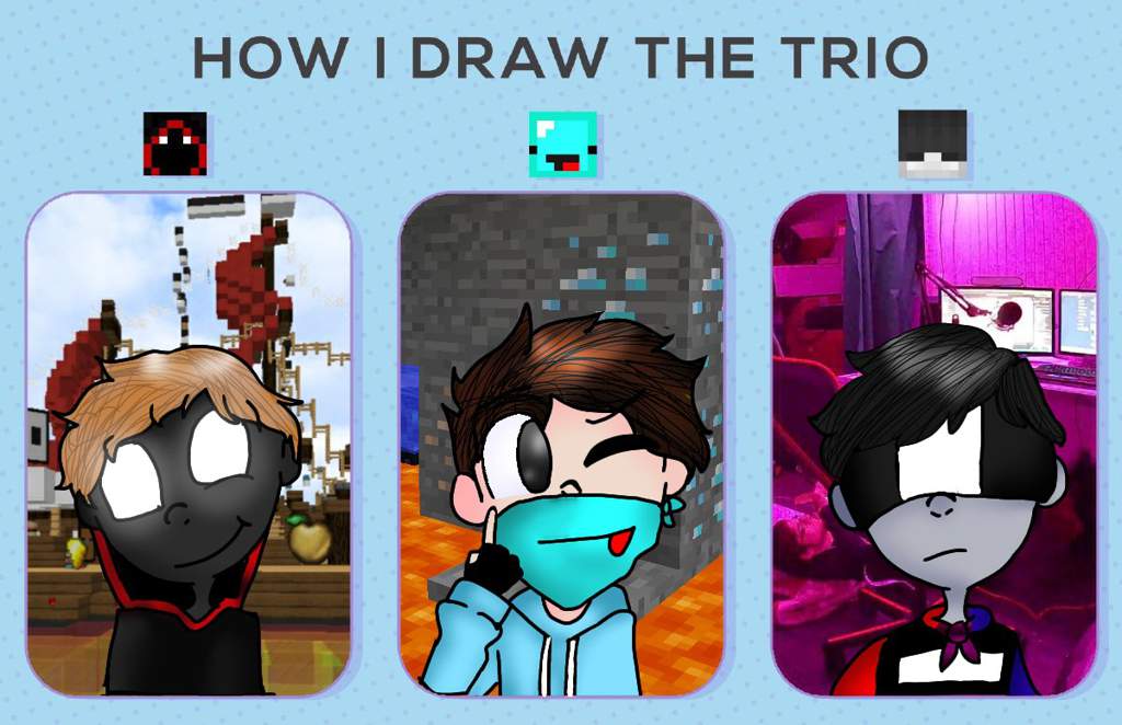 How I Draw The Trio ~ Completed | Official Skeppy Amino Amino