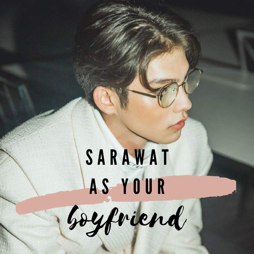 Vachirawit Chivaaree (Bright) / Sarawat as your boyfriend | ~BL•Drama ...