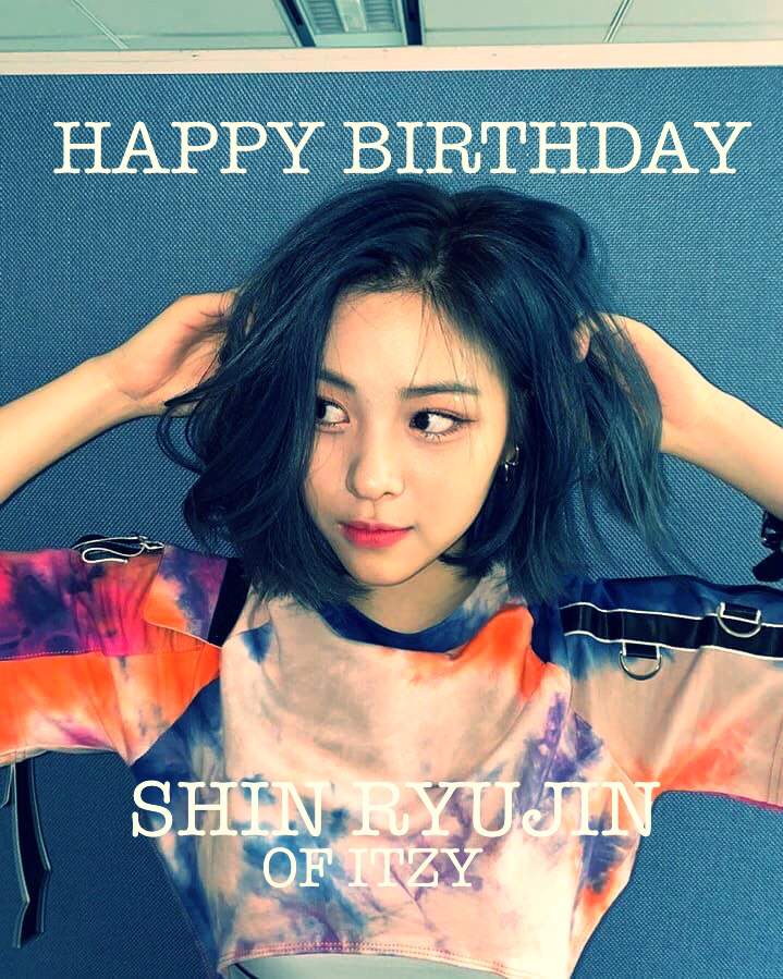 FELIZ CUMPLEAÑOS RYUJIN 🎂 ️ #Ryujin #Itzy #NobodyLikeRYU # ...