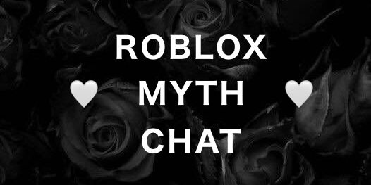 Roblox Random Myth Chat Roblox Myths Amino - white roses roblox