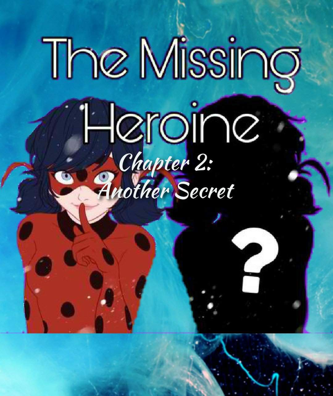 The Missing Heroine; Chapter 2 Another Secret (Pt. 3) It was Like the ...