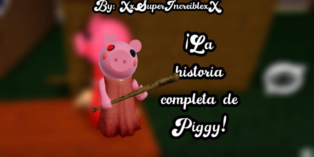 La Historia Completa De Piggy Xxsuperincreiblexx Roblox Amino En Espanol Amino - piggy roblox inicio