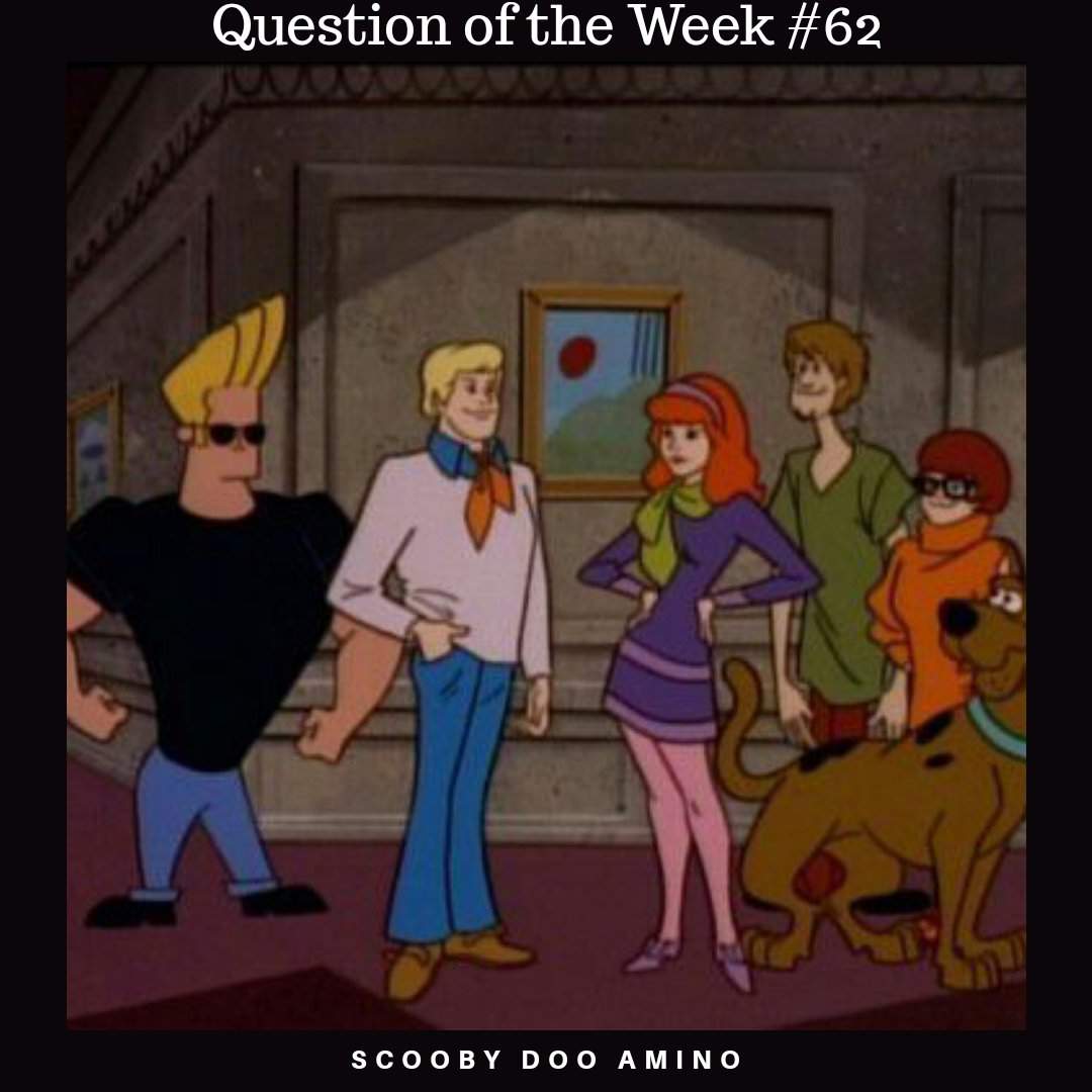 Question of the Week #62! | Scooby Doo Amino Amino