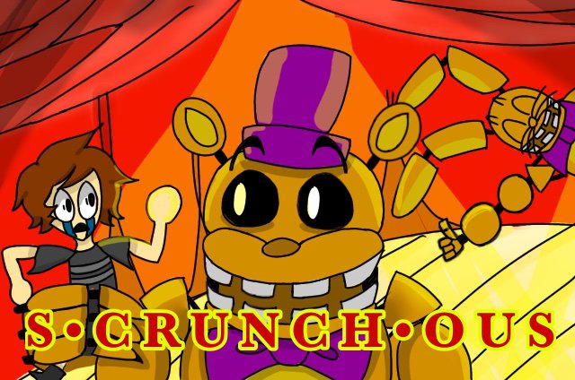 S•CRUNCH•OUS | Five Nights At Freddy's Amino