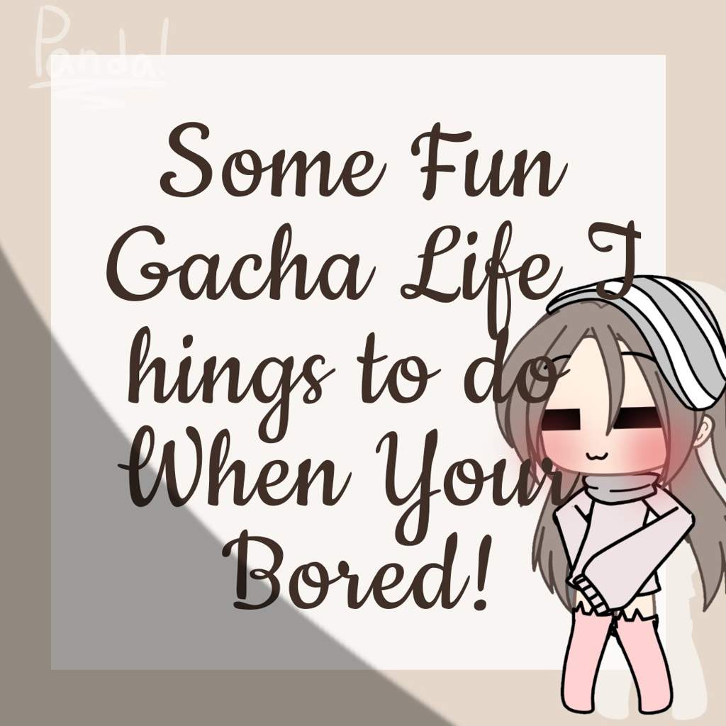 Ten Fun Gacha Life Things To Do When Your Bored Gacha Life Amino