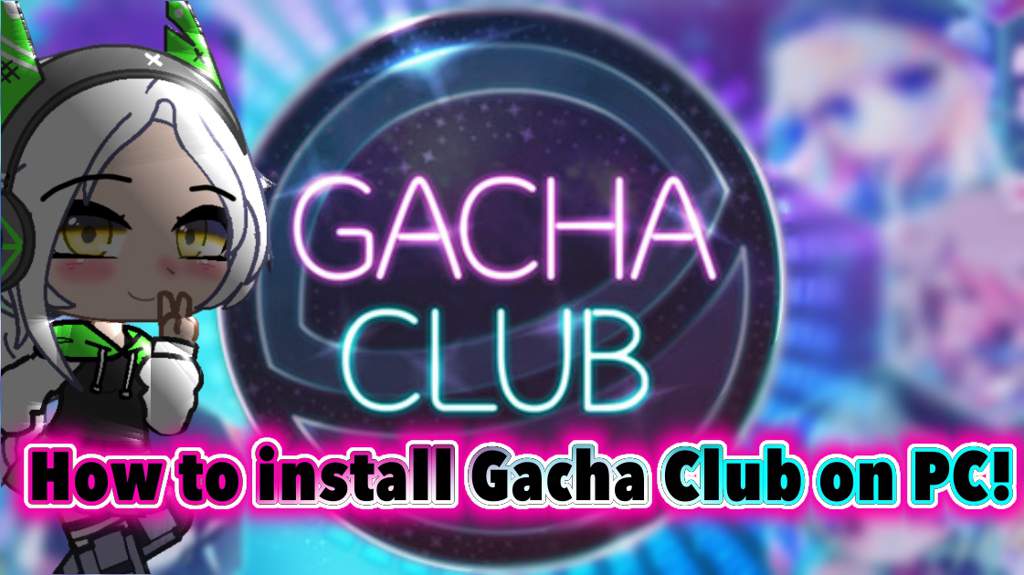 gacha club download on computer