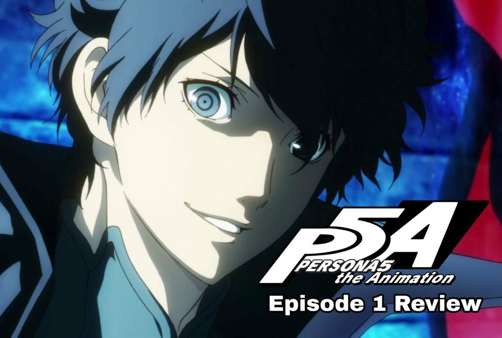 Persona 5 Anime Episode 1 Review | SMT:Persona 5 Amino