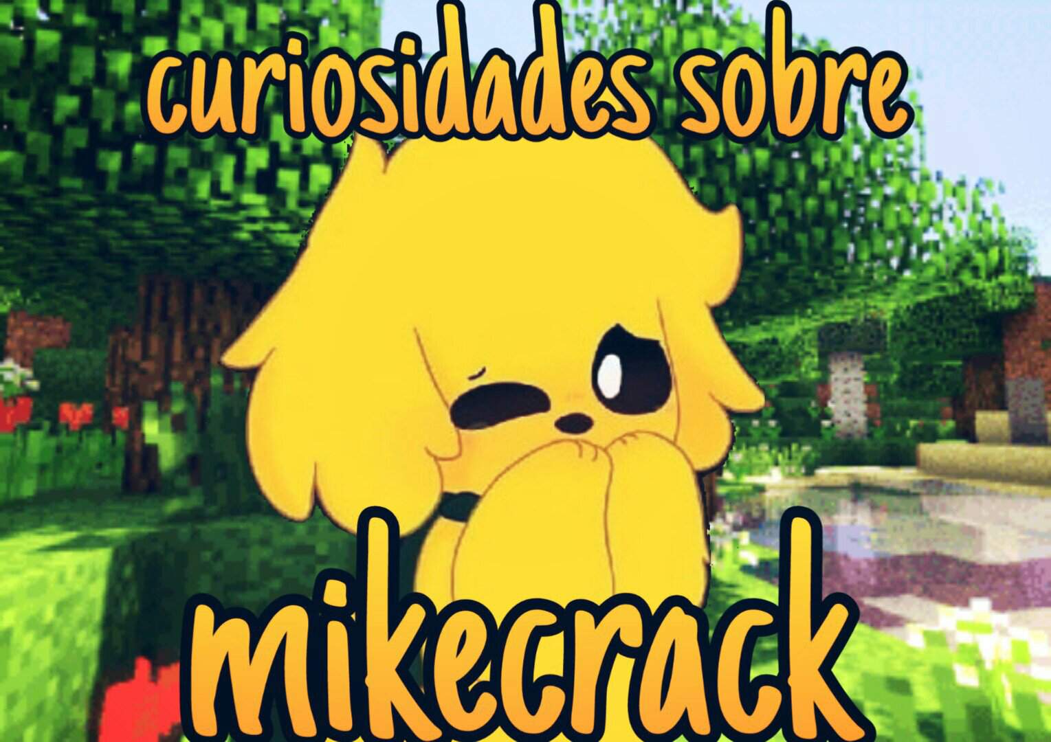 Curiosidades sobre mikecrack | ☆Minecraft Amino Español☆ Amino