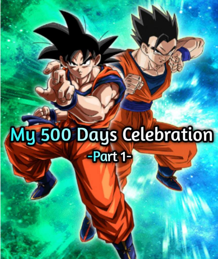 LR Goku & Gohan() Concept/My 500 Days Celebration Concept Part 1 |  Dokkan Battle Amino