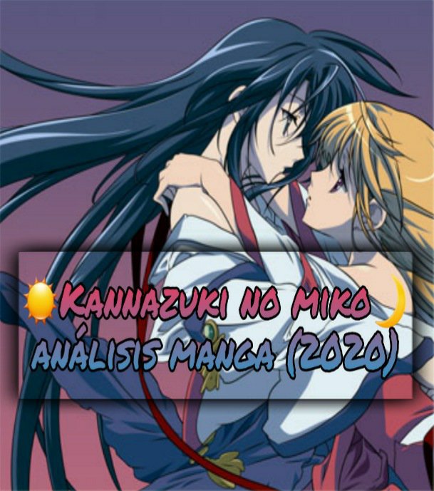 Análisis Kannazuki no miko (Manga 2020) •Yuri Amino• Amino