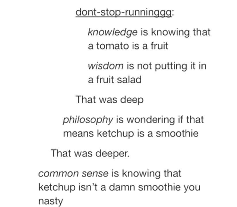 Stupid текст перевод. Knowledge is knowing that a Tomato is a Fruit. Knowledge is knowing that a Tomato is a Fruit Wisdom is not putting it in a Fruit.