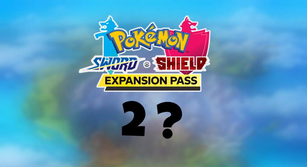 Speculation Post Pokemon Sword Shield Expansion Pass 2 Will It Happen Pokemon Amino