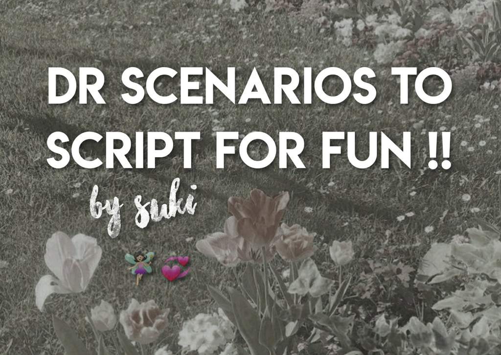 dr-scenarios-to-script-for-fun-desired-reality-amino