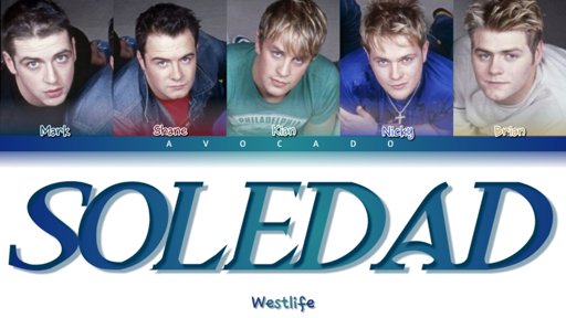 Soledad Westlife With Lyrics Youtube