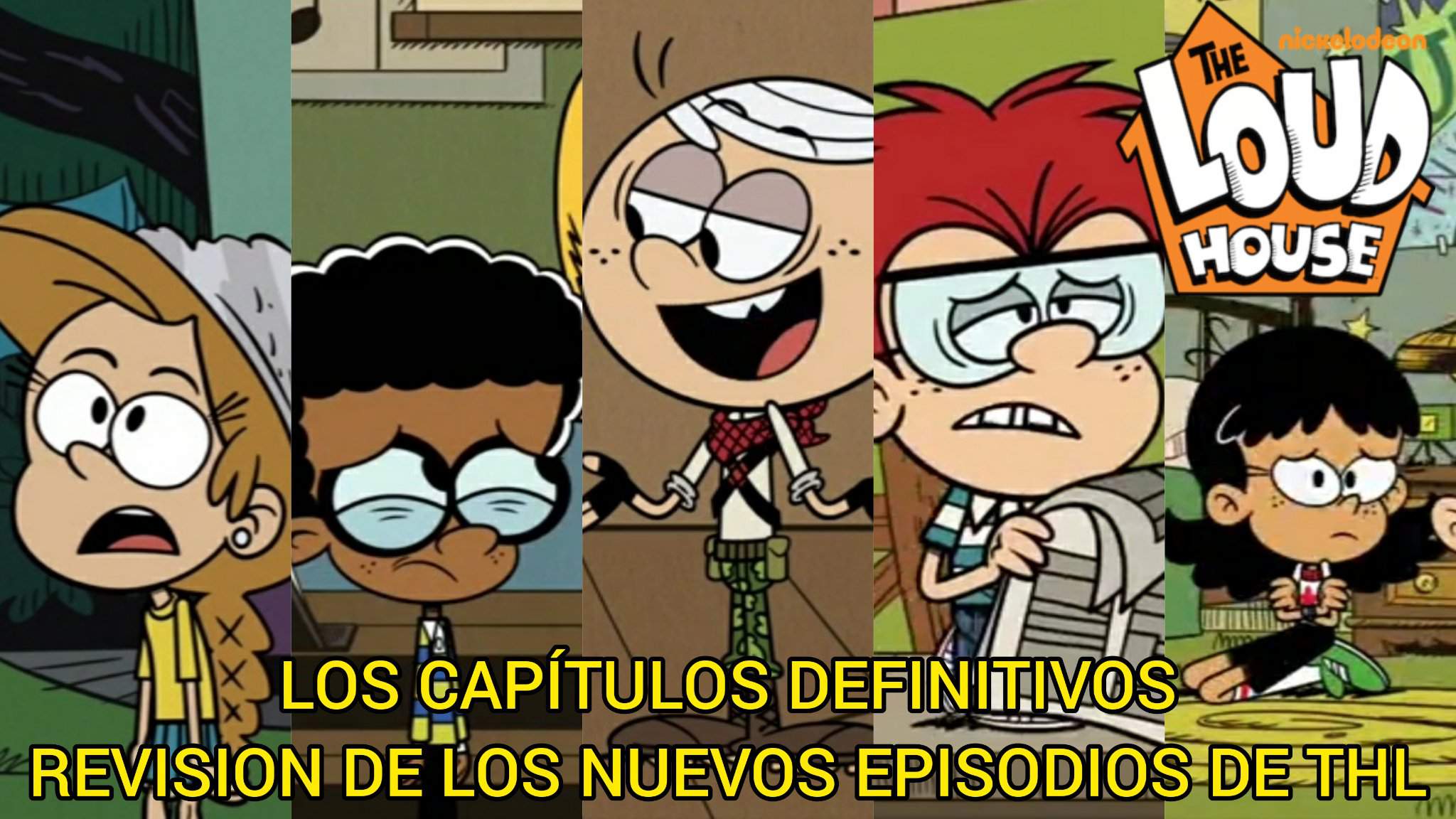 LOS CAPITULOS DEFINITIVOS|THE LOUD HOUSE OPINION DE LOS CAPÍTULOS ...