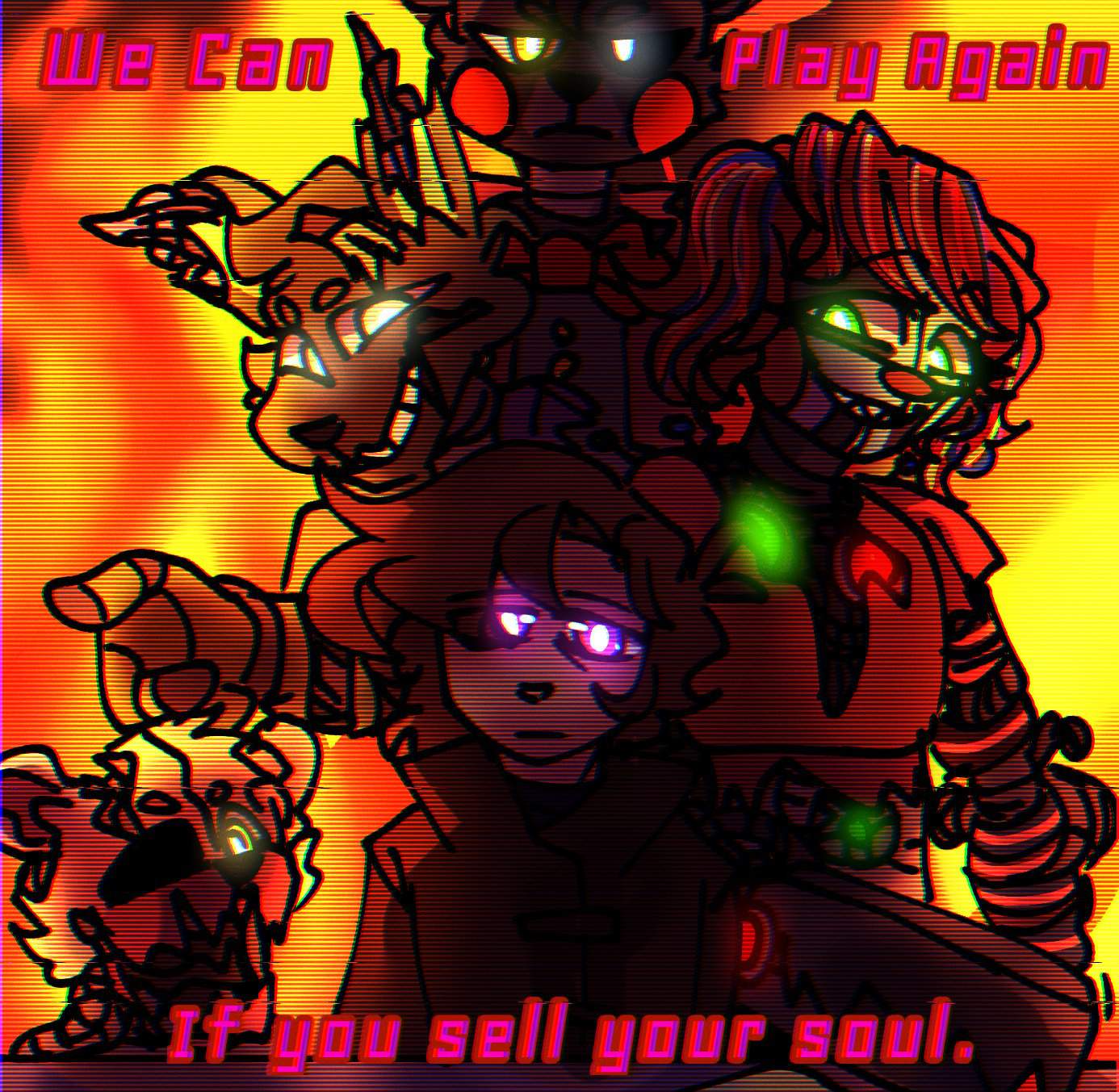 || Sell your soul. | Five Nights At Freddy's Amino