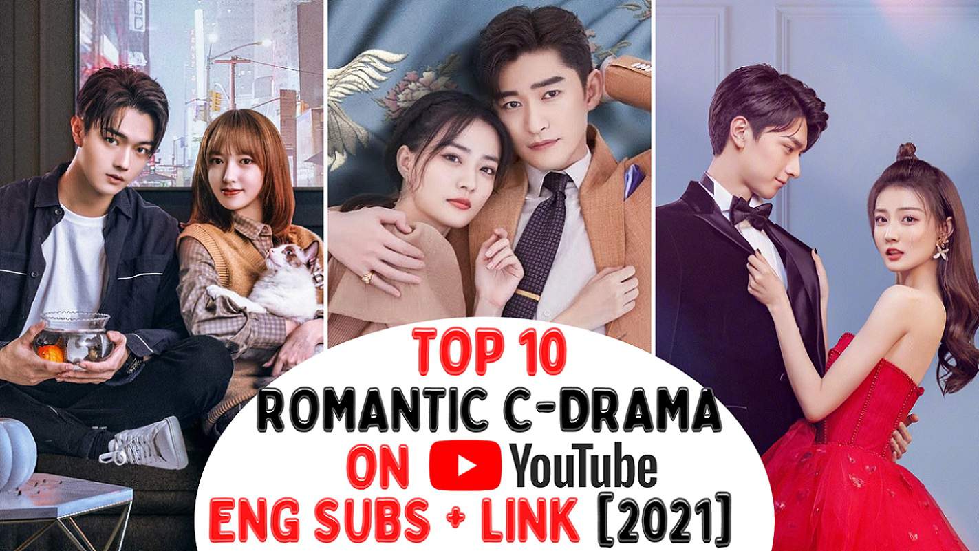 [Top 10] Best Romantic CDrama of 2021 on YouTube [Eng Sub Complete ...