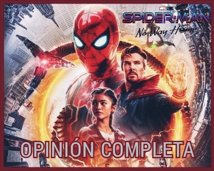 ???‍♂️?️SPIDER-MAN: NO WAY HOME?️??‍♂️? [Opinión completa de la  película] | •MARVELESA• Amino