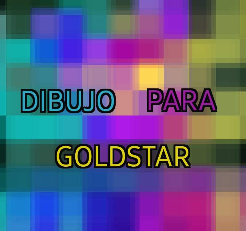 Dibujo para GoldStar, Ciber-Star💻 | FNaF Amino [ Español ] Amino