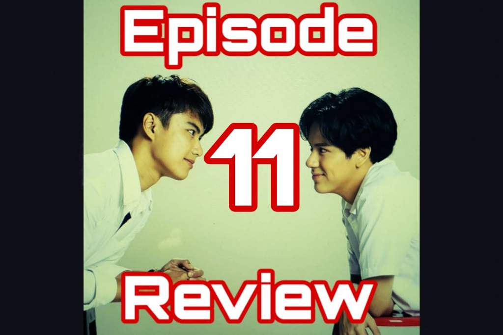 Bad Buddy Episode 11 Review | ~BL•Drama~ Amino