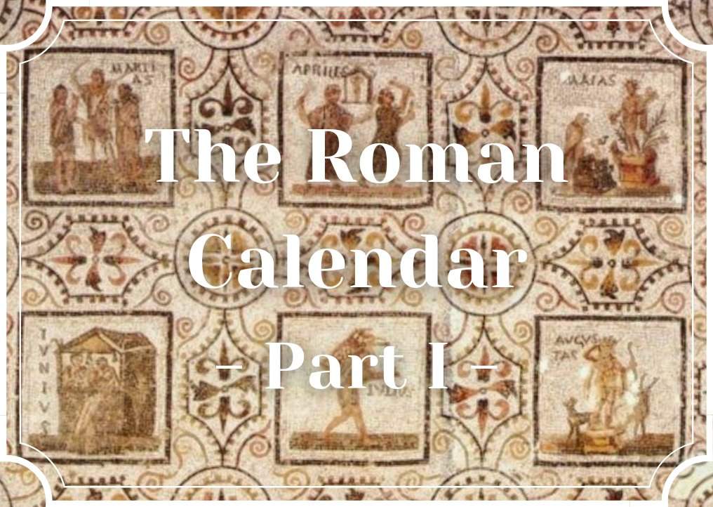 The Roman Calendar ~ Part I | Pagans & Witches Amino