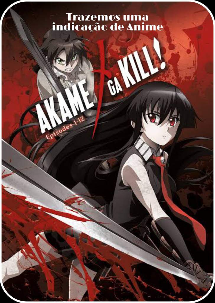 Trazemos uma indicação de Anime Akame Ga Kill! DARKNERD Amino Trazemos uma indicação de Anime Akame Ga Kill! DARKNERD Amino
