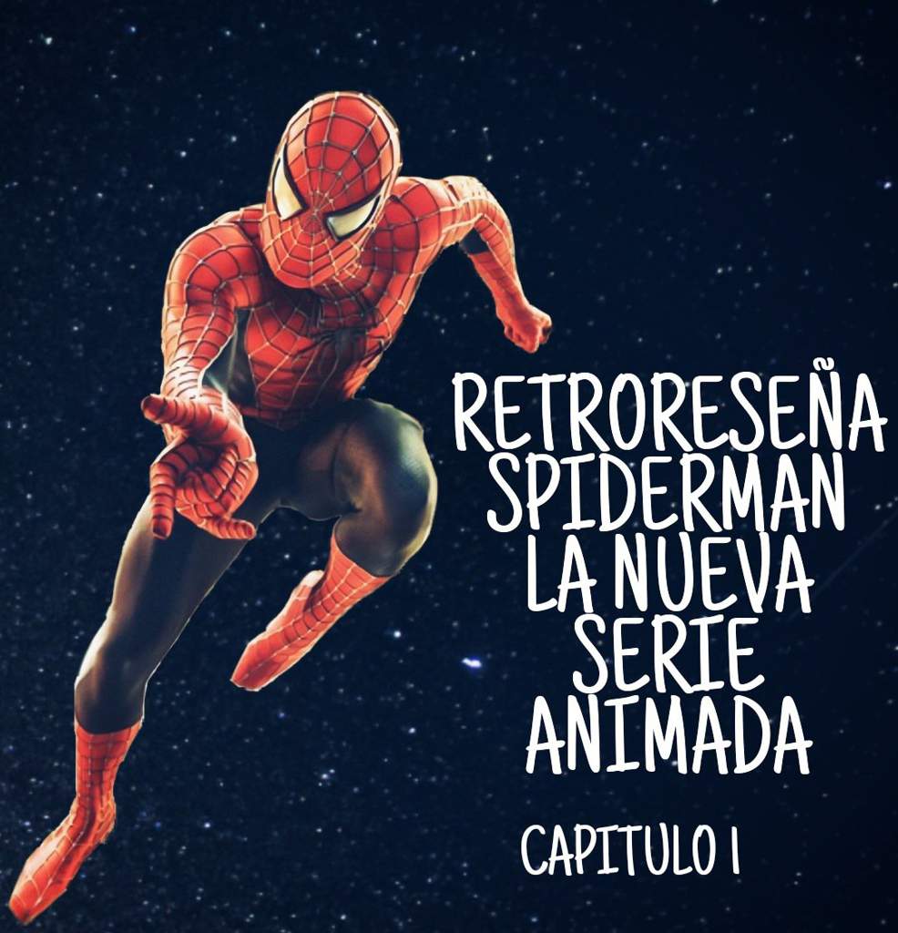 RETRORESEÑA Spider-Man TNAS CAP 1 | •MARVELESA• Amino