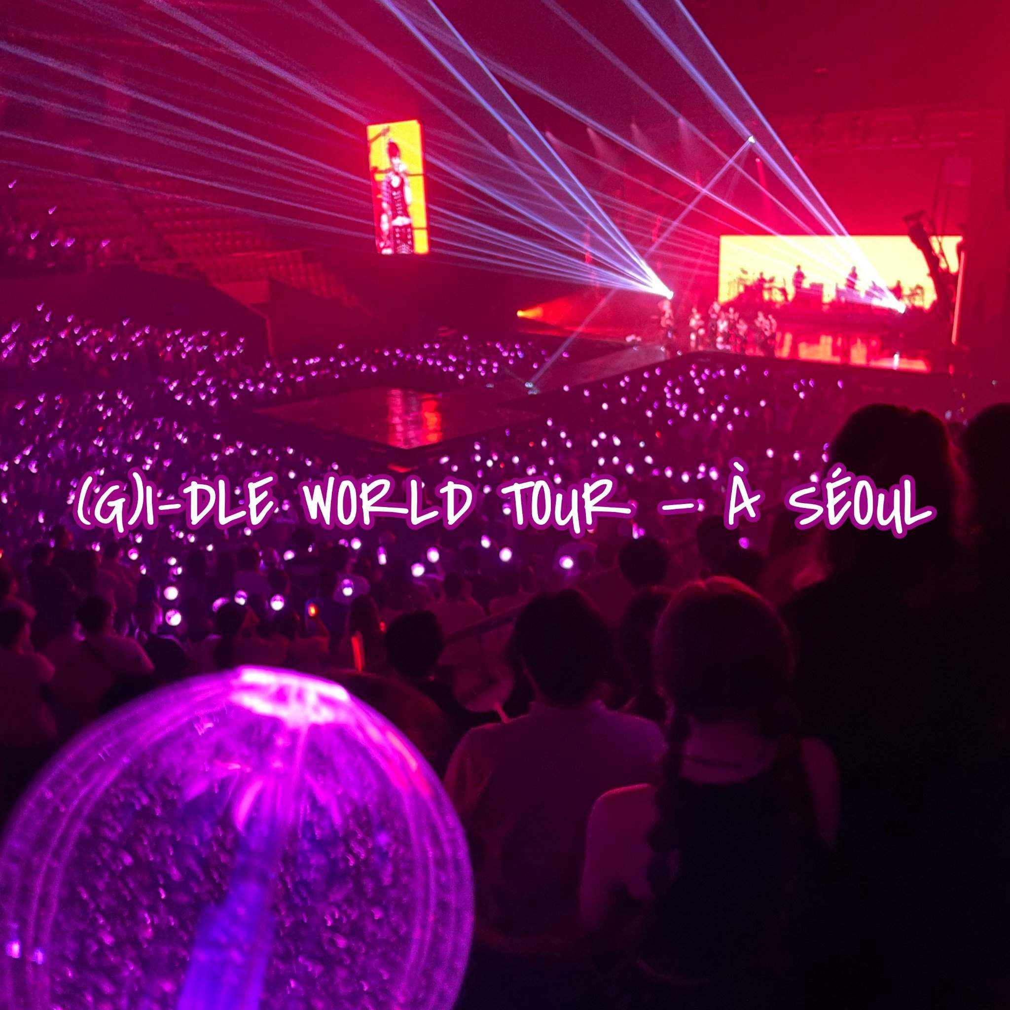 (G)I-DLE WORLD TOUR — In Seoul | (G)I-DLE FRANCE Amino