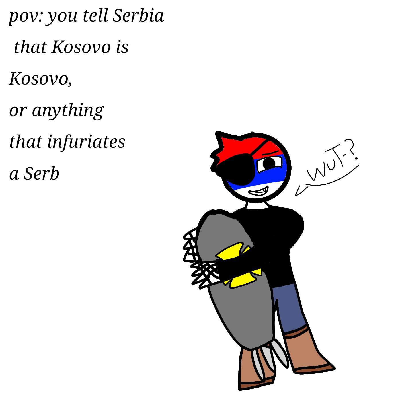 when when you make Serbia angry | Wiki | 🌎Country Humans🌎 Amino