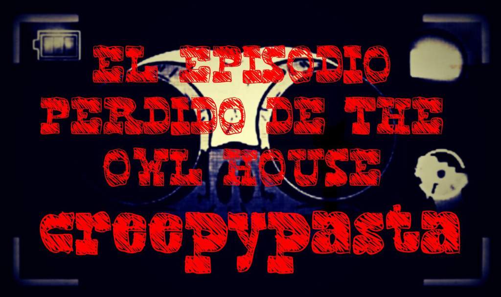 El Episodio Perdido De The Owl House Creepypastamiedo The Owl